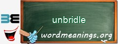 WordMeaning blackboard for unbridle